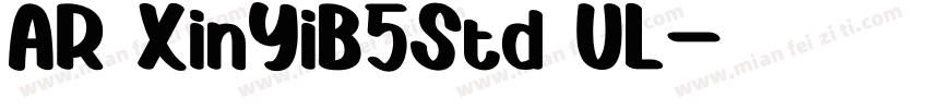 AR XinYiB5Std UL字体转换